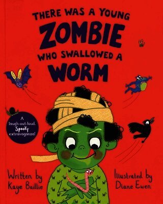 Kaye Baillie - There Was a Young Zombie Who Swallowed a Worm, Inbunden
