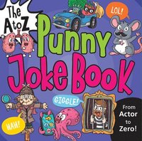 bokomslag The A to Z Punny Joke Book