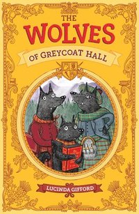 bokomslag The Wolves of Greycoat Hall