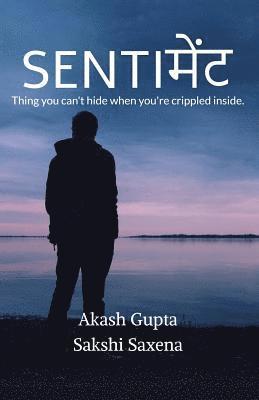 Akash Gupta, Sakshi Saxena, Akash Gupta,, Sakshi Saxena, - Sentiment, Häftad