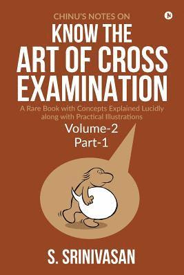 Chinu's Notes on Know the art of cross-examination 1