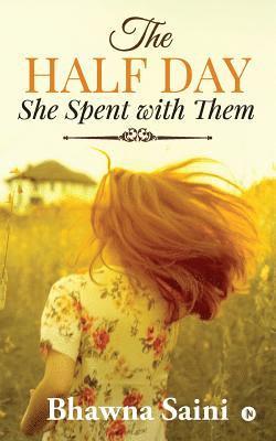 Half Day She Spent with Them