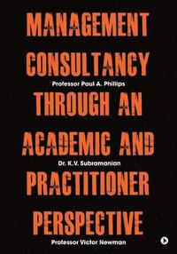 bokomslag Management Consultancy Through an Academic and Practitioner Perspective