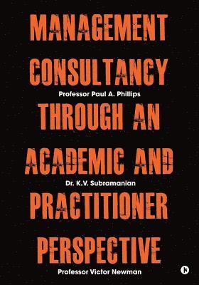 Management Consultancy Through an Academic and Practitioner Perspective 1