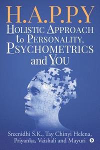 bokomslag H.A.P.P.Y - Holistic Approach To Personality, Psychometrics and You
