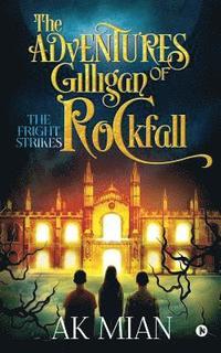 bokomslag The Adventures of Gilligan Rockfall: The Fright Strikes