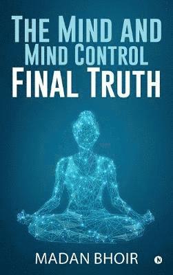 bokomslag Mind and Mind Control - Final Truth