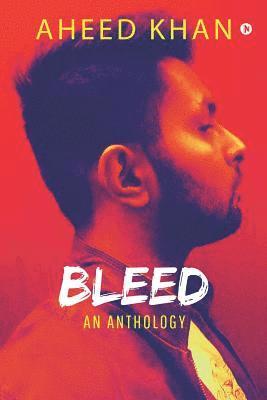 Bleed: An Anthology