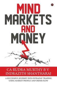 bokomslag Mind Markets and Money