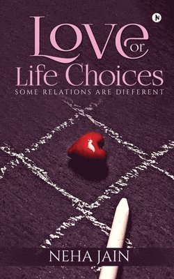 Neha Jain - Love or Life Choices, Häftad