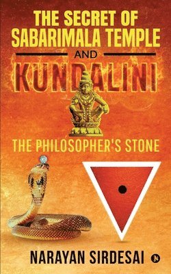 The Secret of Sabarimala Temple and Kundalini: The Philosopher's Stone 1