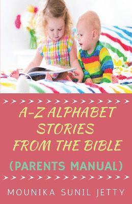 bokomslag A-Z Alphabet Stories from the Bible (Parents Manual)