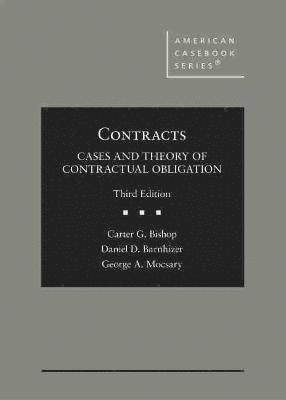 Carter G. Bishop, Daniel D. Barnhizer, George A. Mocsary - Contracts, Inbunden