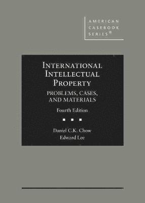 Daniel C.K. Chow, Edward Lee - International Intellectual Property, Inbunden
