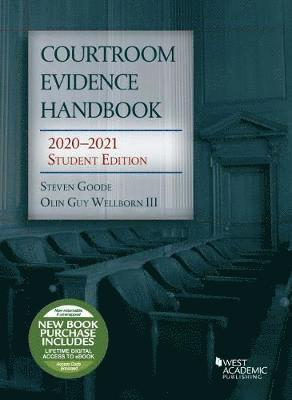Steven J. Goode, Olin Guy Wellborn III - Courtroom Evidence Handbook, 2020-2021 Student Edition, Häftad