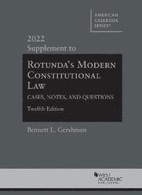 bokomslag Rotunda's Modern Constitutional Law, Cases, Notes, and Questions, 2022 Supplement