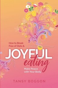 bokomslag Joyful Eating