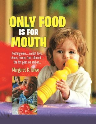 Margaret B Taiwo, Margaret B. Taiwo - Only Food Is For Mouth, Häftad