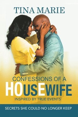 Confessions of a HOusEwife INSPIRED BY TRUE EVENTS 1