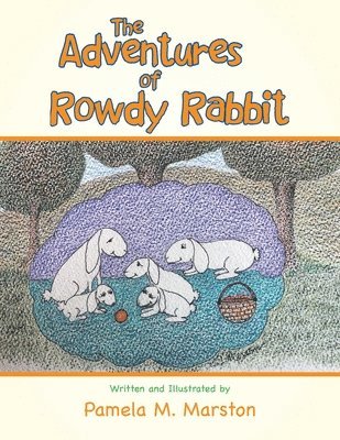 Pamela M Marston, Pamela M. Marston - Adventures of Rowdy Rabbit, Häftad