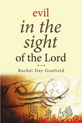 Rachel Day Gunfield - Evil In the Sight of the Lord, Häftad