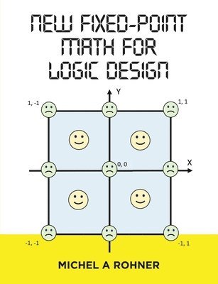 New Fixed-Point Math for Logic Design 1