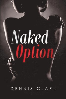 Dennis Clark - Naked Option, Häftad