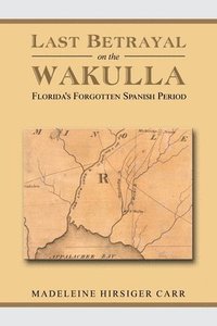 bokomslag Last Betrayal on the Wakulla