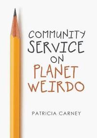 bokomslag Community Service on Planet Weirdo