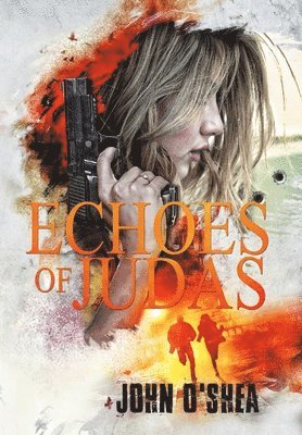 John O'Shea - Echoes of Judas, Inbunden