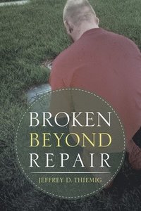 bokomslag Broken Beyond Repair