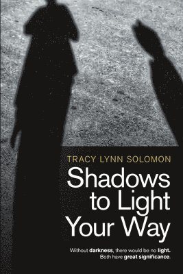 Shadows to Light Your Way 1