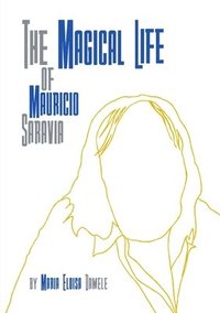 bokomslag The Magical Life of Mauricio Saravia