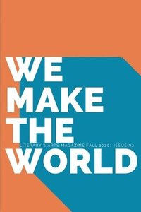bokomslag We Make the World Magazine - Fall - Issue 2