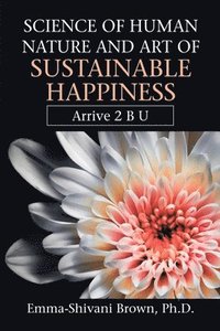 bokomslag Science of Human Nature and Art of Sustainable Happiness