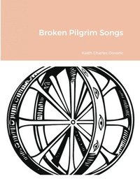 bokomslag Broken Pilgrim Songs