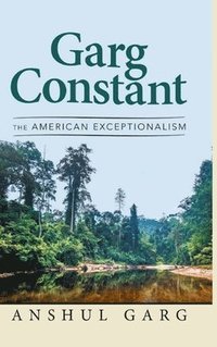 bokomslag Garg Constant: The American Exceptionalism