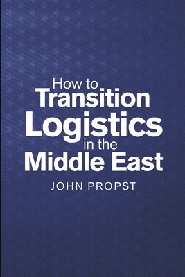 bokomslag How to Transition Logistics In the Middle East