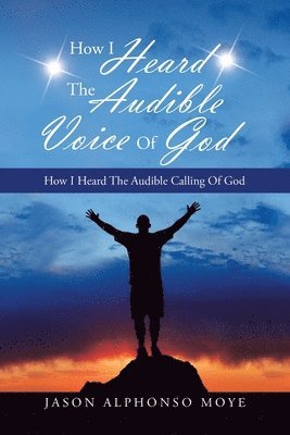 How I Heard the Audible Voice of God 1