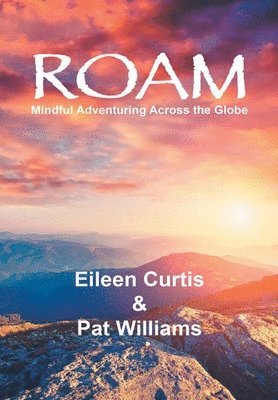 Pat Williams, Eileen Curtis - Roam, Inbunden
