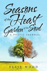 bokomslag Seasons of the Heart Garden of the Soul