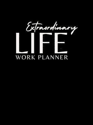 Extraordinary Life Work Planner 1