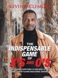 bokomslag The Indispensable Game of X's and O's