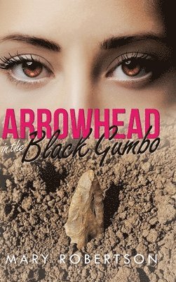 Arrowhead In the Black Gumbo 1