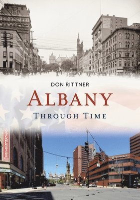 Don Rittner - Albany Through Time, Häftad