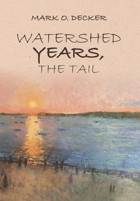 bokomslag Watershed Years, the Tail