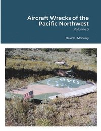 bokomslag Aircraft Wrecks of the Pacific Northwest