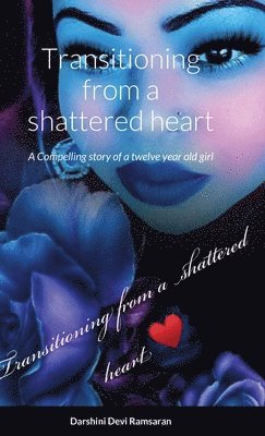 Transitioning from a shattered heart 1