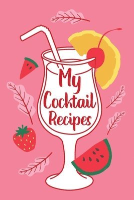 My Cocktail Recipes 1