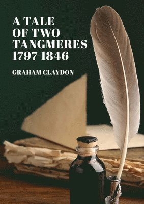 A Tale of Two Tangmeres 1797-1846 1